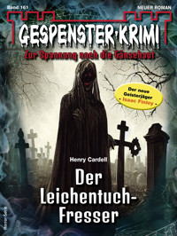 Gespenster-Krimi 161 - Henry Cardell - E-Book