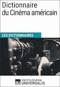Dictionnaire du Cinéma américain - Encyclopaedia Universalis - E-Book