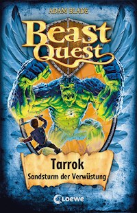 Beast Quest (Band 62) - Tarrok, Sandsturm der Verwüstung - Adam Blade - E-Book