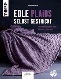 Edle Plaids selbst gestrickt - Kathrin Haufler - E-Book