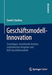 Geschäftsmodell-Innovation - Daniel Schallmo - E-Book