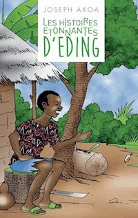 Les histoires étonnantes d'Eding - Joseph Akoa - E-Book