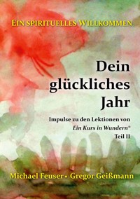 Dein glückliches Jahr - Michael Feuser - E-Book