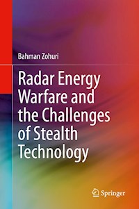 Radar Energy Warfare and the Challenges of Stealth Technology - Bahman Zohuri - E-Book