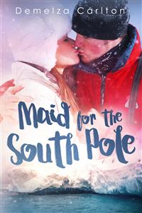 Maid for the South Pole - Demelza Carlton - E-Book