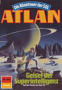 Atlan 605: Geisel der Superintelligenz - Peter Griese - E-Book