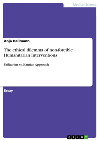 The ethical dilemma of non-forcible Humanitarian Interventions - Anja Hellmann - E-Book