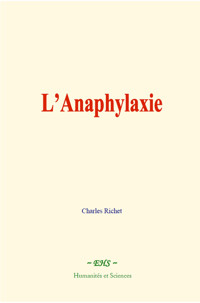L’Anaphylaxie - Charles Richet - E-Book