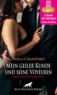 Mein geiler Kunde und seine Voyeurin | Erotik Audio Story | Erotisches Hörbuch - Paula Cranford - E-Book