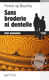 Sans broderie ni dentelle - Firmin Le Bourhis - E-Book