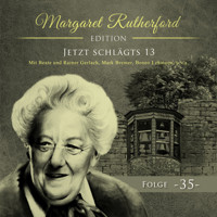 Margaret Rutherford, Folge 35: Jetzt schlägts 13 - Agatha MacGuffin - Hörbuch