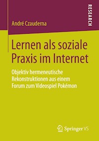 Lernen als soziale Praxis im Internet - André Czauderna - E-Book