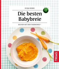 Die besten Babybreie - Dunja Rieber - E-Book