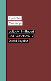 Lyrische Gesänge - Bartholomäus Daniel Seydlitz - E-Book
