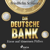 Die Deutsche Bank - Riese auf tönernen Füßen (Ungekürzt) - Friedhelm Schwarz - Hörbuch