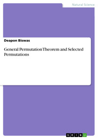 General Permutation Theorem and Selected Permutations - Deapon Biswas - E-Book
