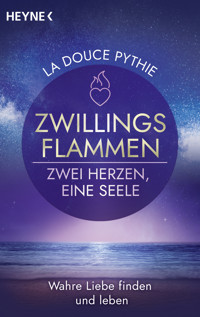 Zwillingsflammen – Zwei Herzen, eine Seele - La Douce Pythie - E-Book