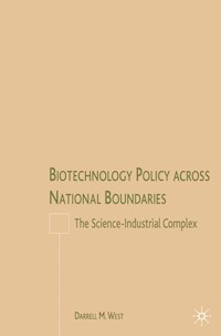 Biotechnology Policy across National Boundaries - D. West - E-Book
