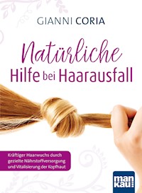 Natürliche Hilfe bei Haarausfall - Gianni Coria - E-Book