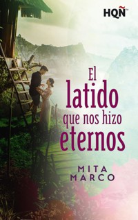El latido que nos hizo eternos - Mita Marco - E-Book