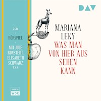 Was man von hier aus sehen kann - Mariana Leky - Hörbuch