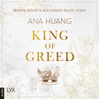 King of Greed - Kings of Sin, Teil 3 (Ungekürzt) - Ana Huang - Hörbuch