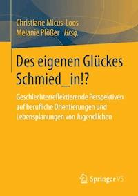 Des eigenen Glückes Schmied_in!? -  - E-Book