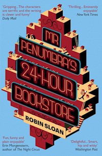 Mr Penumbra's 24-hour Bookstore - Robin Sloan - E-Book