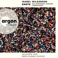 Kaste - Die Ursprünge unseres Unbehagens (Ungekürzte Lesung) - Isabel Wilkerson - Hörbuch