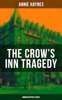 THE CROW'S INN TRAGEDY (Murder Mystery Classic) - Annie Haynes - E-Book