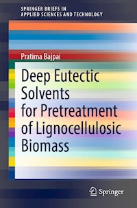 Deep Eutectic Solvents for Pretreatment of Lignocellulosic Biomass - Pratima Bajpai - E-Book