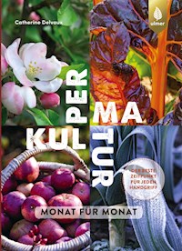 Permakultur Monat für Monat - Catherine Delvaux - E-Book