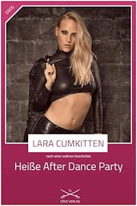 Heiße After Dance Party - Lara CumKitten - E-Book