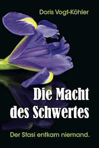 Die Macht des Schwertes - Doris Vogt-Köhler - E-Book