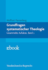 Grundfragen systematischer Theologie - Wolfhart Pannenberg - E-Book