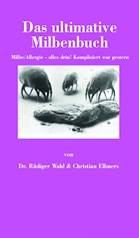 Das ultimative Milbenbuch - Dr. Rüdiger Wahl - E-Book