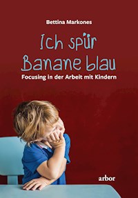 Ich spür Banane blau - Bettina Markones - E-Book
