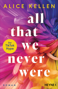 All That We Never Were (1) - Alice Kellen - E-Book