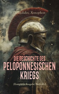 Die Geschichte des Peloponnesischen Kriegs (Komplette Ausgabe: Buch 1&2) - Thukydides - E-Book