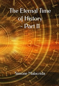 The Eternal Time of History - Part II - Simone Malacrida - E-Book
