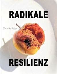 Radikale Resilienz - Tom De Toys - E-Book