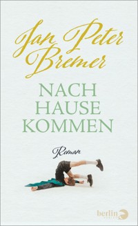 Nachhausekommen - Jan Peter Bremer - E-Book