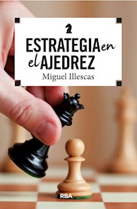 Estrategia en el ajedrez - Miguel Illescas - E-Book