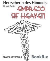 Herrscherin des Himmels - Murat Celik - E-Book