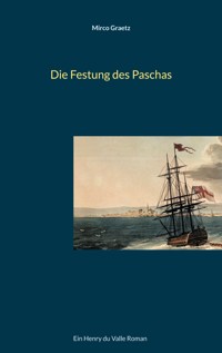 Die Festung des Paschas - Mirco Graetz - E-Book