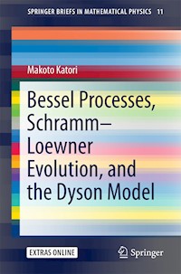 Bessel Processes, Schramm–Loewner Evolution, and the Dyson Model - Makoto Katori - E-Book