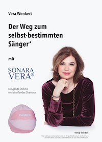 Der Weg zum selbst-bestimmten Sänger - Vera Wenkert - E-Book
