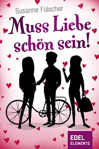Muss Liebe schön sein - Susanne Fülscher - E-Book