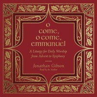O Come, O Come, Emmanuel - Jonathan Gibson - Hörbuch