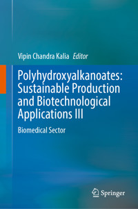 Polyhydroxyalkanoates: Sustainable Production and Biotechnological Applications III -  - E-Book